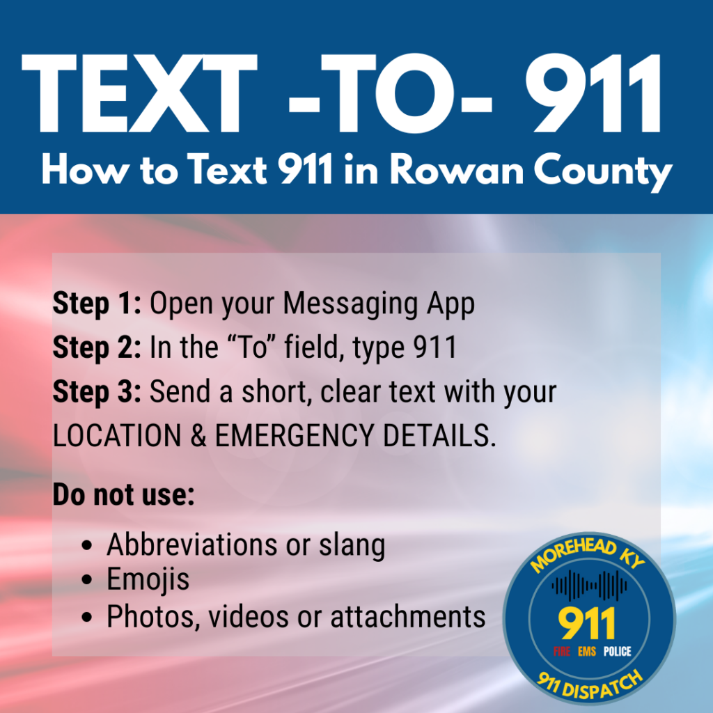 Instructional graphic titled “Text-to-911: How to Text 911 in Rowan County” showing three steps—open your messaging app, address “911,” send a clear text with location and emergency details—and a note to avoid slang, emojis, photos, videos; set against red-and-blue emergency-light background with a Morehead KY 911 Dispatch badge.