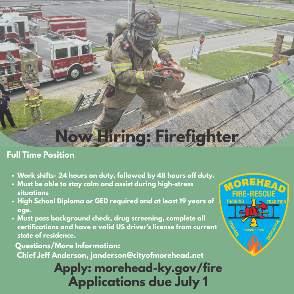 Now Hiring: Firefighter graphic showing a firefighter cutting through a roof with fire trucks in the background, overlaid with job details—24-hour shifts (24 on/48 off), calm-under-pressure requirement, high school diploma or GED and age 19+, background check and valid driver’s license required—contact Chief Jeff Anderson (janderson@cityofmorehead.net)
