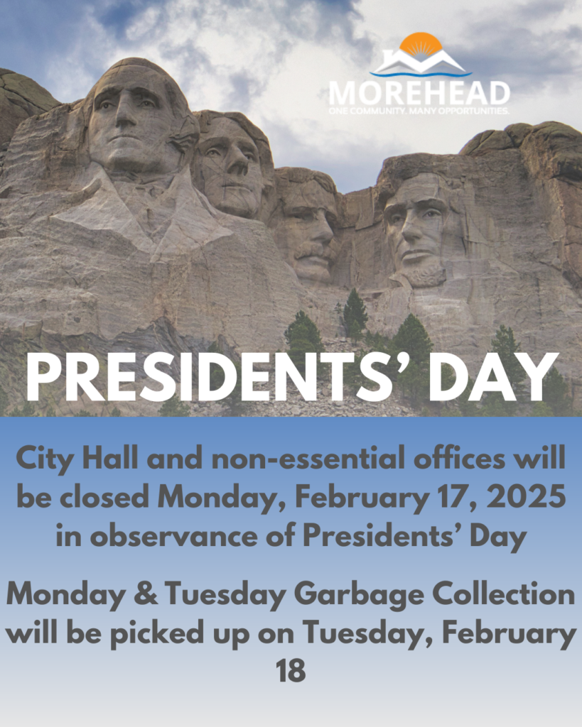 Mount Rushmore under the Morehead logo with text: “Presidents’ Day – City Hall and non-essential offices closed Monday, February 17, 2025. Monday & Tuesday garbage will be picked up Tuesday, February 18.”