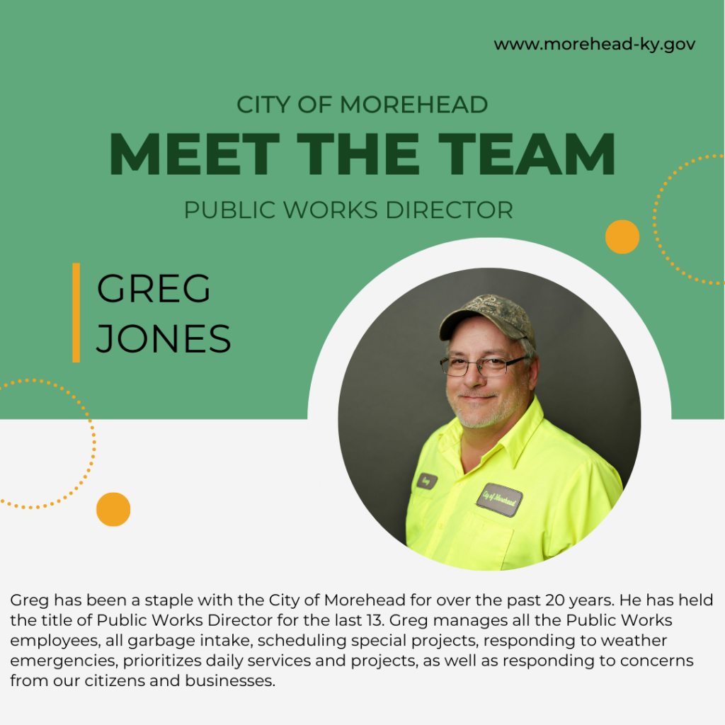 “Meet the Team” graphic for the City of Morehead featuring Public Works Director Greg Jones: a circular portrait of Greg in a high-visibility shirt and cap alongside text noting his 20 years with the city (13 as director) and his responsibilities overseeing public works operations, garbage collection, special projects, weather response, and citizen concerns.