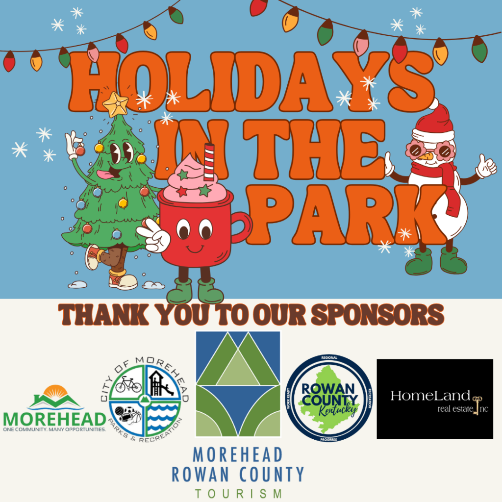 “Holidays in the Park” sponsor graphic showing a cartoon Christmas tree, hot-cocoa mug and snowman under string lights on a blue background; below, “Thank you to our sponsors” above logos for Morehead, City of Morehead Parks & Recreation, Morehead Rowan County Tourism, Rowan County Kentucky, and HomeLand Real Estate.