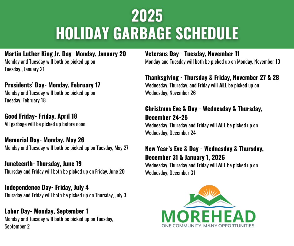 Green-and-white graphic titled “2025 Holiday Garbage Schedule” listing each U.S. holiday (MLK Jr. Day, Presidents’ Day, Good Friday, Memorial Day, Juneteenth, Independence Day, Labor Day, Veterans Day, Thanksgiving, Christmas Eve & Day, New Year’s Eve & Day) with notes on which weekday’s pickup is shifted, and the Morehead logo at bottom.