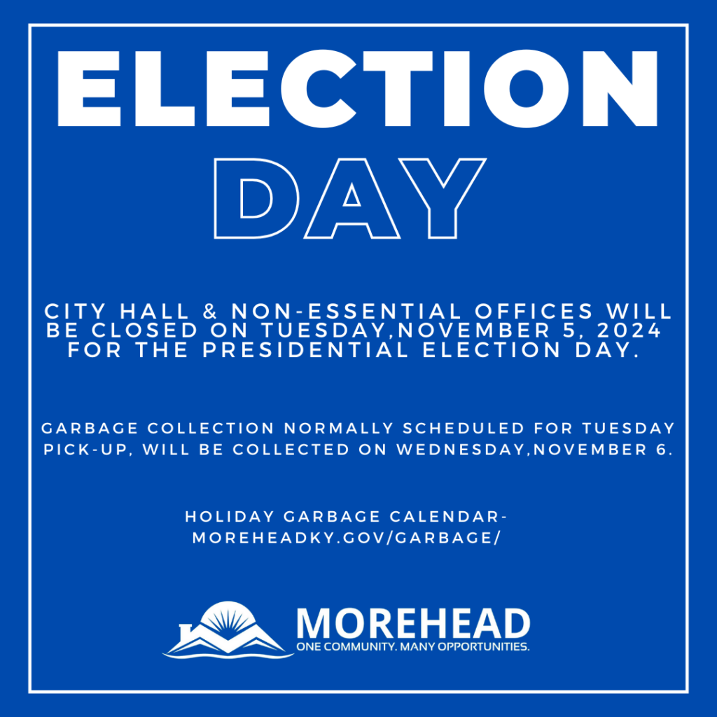 Blue-framed Morehead graphic reading “Election Day,” announcing City Hall and non-essential offices closed Tuesday, November 5, 2024 for Presidential Election Day, and that Tuesday garbage pickup will occur Wednesday, November 6; includes link to holiday garbage calendar and Morehead logo.