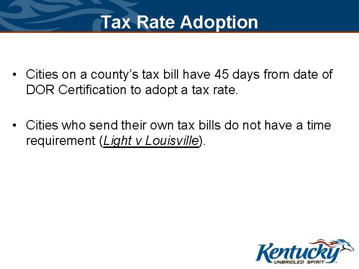 “Slide titled ‘Tax Rate Adoption’ noting cities on a county bill have 45 days from DOR certification to adopt a rate; cities issuing their own bills have no time limit (Light v. Louisville).”