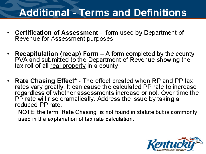“Slide titled ‘Additional – Terms and Definitions’ defining Certification of Assessment (DOR form for assessments), Recapitulation (recap) Form (county PVA summary of real property tax roll), and the ‘Rate Chasing Effect’ (when RP and PP rates diverge, driving PP rate up over time), with the Kentucky logo.”