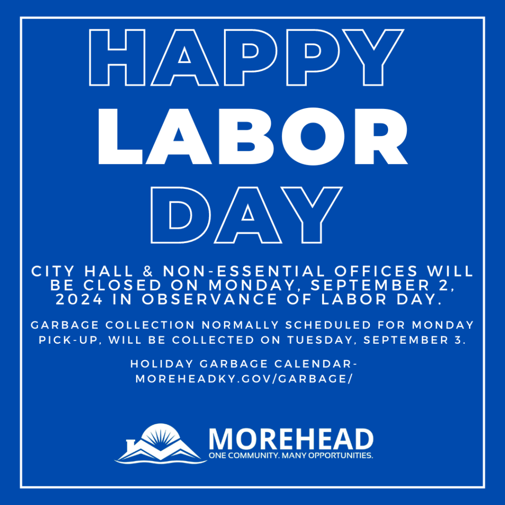 “Blue square graphic with a white outline. Large text reads ‘HAPPY LABOR DAY.’ Below, a notice states City Hall and non-essential offices will be closed Monday, September 2, 2024, with Monday garbage pickup moved to Tuesday, September 3. Footer shows the holiday garbage calendar URL and the Morehead logo.”