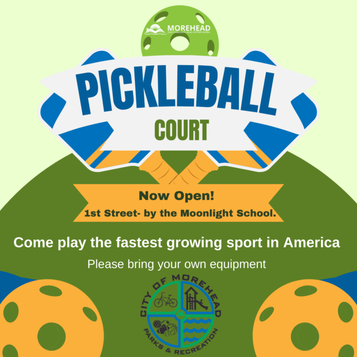 “Promotional poster reading ‘PICKLEBALL COURT Now Open! 1st Street by the Moonlight School. Come play the fastest growing sport in America. Please bring your own equipment.’ Features stylized paddles, pickleball icons, and the Morehead logo.”