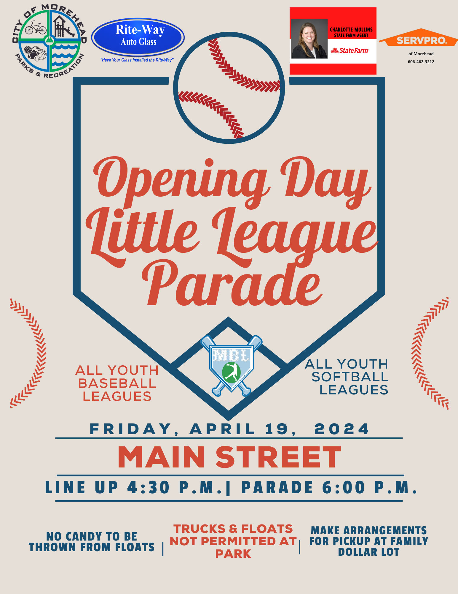 'Logos of City of Morehead Parks & Recreation, Rite-Way Auto Glass, State Farm agent Charlotte Mullins, and SERVPRO of Morehead. Text announces Opening Day Little League Parade for all youth baseball and softball leagues on Friday, April 19, 2024, on Main Street. Line up at 4:30 p.m., parade at 6:00 p.m. Notes: No candy thrown from floats, trucks and floats not permitted at park, arrange pickup at Family Dollar lot.'